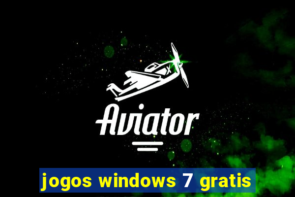 jogos windows 7 gratis